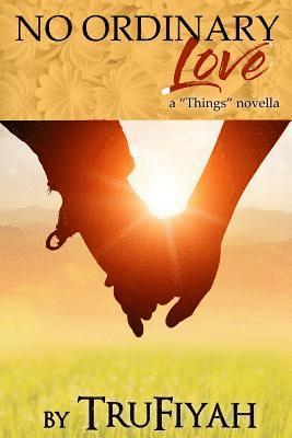 bokomslag No Ordinary Love: a "Things Novella"