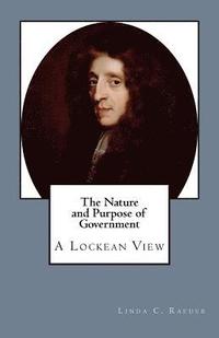 bokomslag The Nature and Purpose of Government: A Lockean View