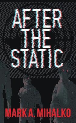 Mark A. Mihalko - After the Static, Häftad