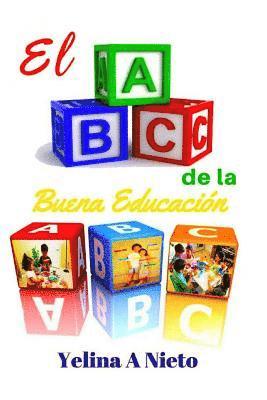 bokomslag El A B C: de la Buena Educación