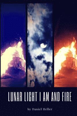 Lunar Light I Am and Fire 1