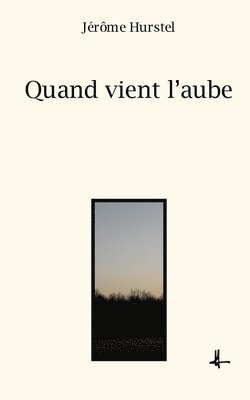 Jerome Hurstel - Quand vient l'aube, Häftad