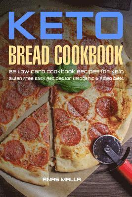 Ketogenic Bread: 22 Low Carb Cookbook Recipes for Keto, Gluten Free Easy Recipes 1