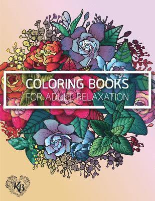 Magnificent Design Flower Anti Stress Adults Coloring Book: Anti stress Adults Coloring Book to Bring You Back to Calm & Mindfulness 1