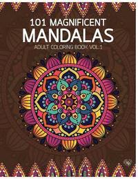bokomslag 101 Magnificent Mandalas Adult Coloring Book Vol.1: Anti stress Adults Coloring Book to Bring You Back to Calm & Mindfulness