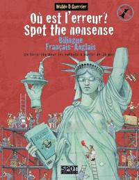 bokomslag Où est l'erreur? Spot the Nonsense: Un livre-jeu bilingue anglais-français pour les enfants à partir de 10 ans