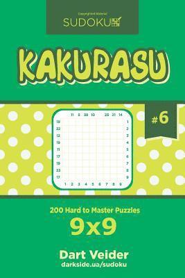 bokomslag Sudoku Kakurasu - 200 Hard to Master Puzzles 9x9 (Volume 6)