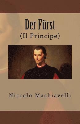 Niccolo Machiavelli - Der Fürst: (Il Principe), Häftad