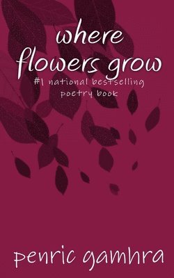 Penric Gamhra - where flowers grow, Häftad
