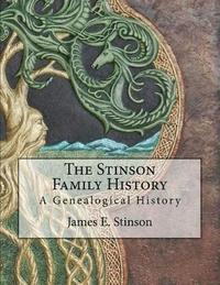 bokomslag The Stinson Family History: A Genealogical History