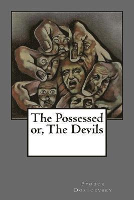 The Possessed or, The Devils 1