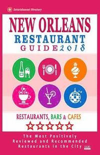 bokomslag New Orleans Restaurant Guide 2018: Best Rated Restaurants in New Orleans - 500 restaurants, bars and cafés recommended for visitors, 2018