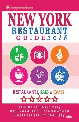 bokomslag New York Restaurant Guide 2018: Best Rated Restaurants in New York City - 500 restaurants, bars and cafés recommended for visitors, 2018