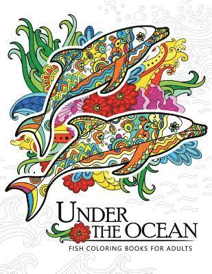 Under the Ocean: Fish coloring books for adults 1