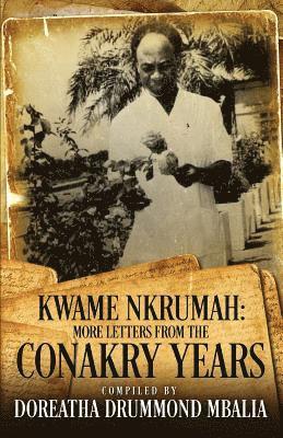 bokomslag Kwame Nkrumah: More Letters from the Conakry Years