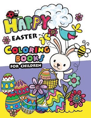 bokomslag Happy Easter Coloring books for children: Rabbit and Egg Designs for Adults, Teens, Kids, toddlers Children of All Ages