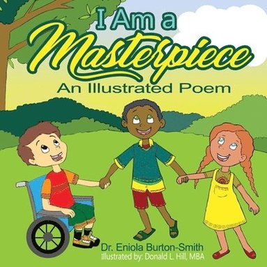 bokomslag I Am A Masterpiece: An Illustrated Poem