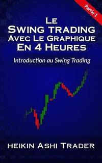 bokomslag Swing Trading Usando el Gráfico de 4 Horas Parte 1: Introducción al Swing Trading