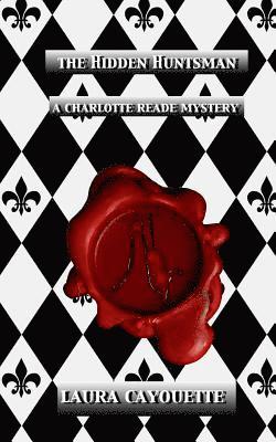 The Hidden Huntsman: A Charlotte Reade Mystery 1