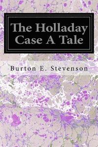bokomslag The Holladay Case A Tale