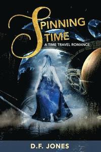 bokomslag Spinning Time, a time travel romance