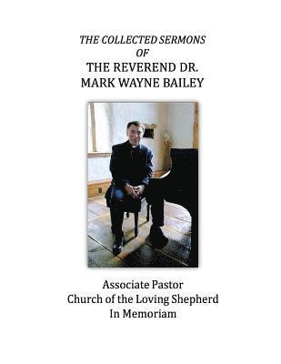 bokomslag The Collected Sermons of The Reverend Dr. Mark Wayne Bailey