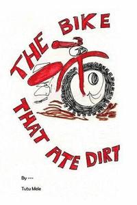 bokomslag The Bike That Ate Dirt