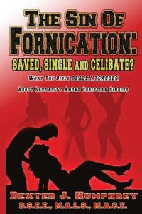 bokomslag The Sin of Fornication: Saved, Single & Celibate?: What The Bible Really Teaches About Christian Single Sexuality