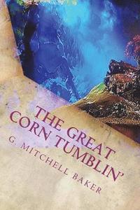 bokomslag The Great Corn Tumblin'