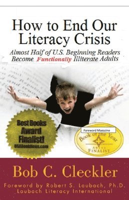 bokomslag How to End Our Literacy Crisis: Almost Half of Those Learning to Read English Become Functionally Illiterate Adults