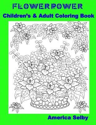 bokomslag Flower Power Children's and Adult Coloring Book: Flower Power Children's and Adult Coloring Book