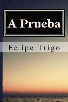 Felipe Trigo - A Prueba Felipe Trigo (Spanish) Edition, Häftad