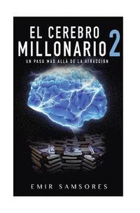 bokomslag El Cerebro Millonario 2: Un Paso Mas Alla de la Atraccion