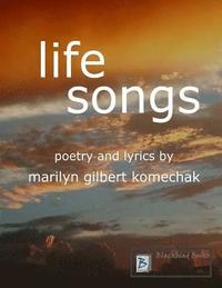 bokomslag Life Songs: Poetry and Lyrics by Marilyn Gilbert Komechak