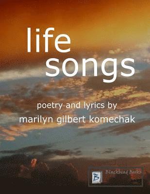 bokomslag Life Songs: Poetry and Lyrics by Marilyn Gilbert Komechak