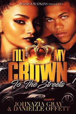 Tilt My Crown To The Streets 1