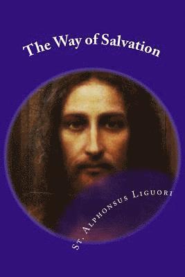 The Way of Salvation: Meditations for Attaining Conversion and Holiness 1