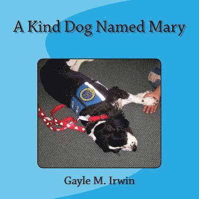 Gayle M. Irwin - A Kind Dog Named Mary, Häftad