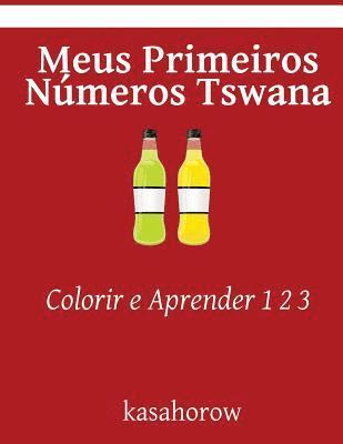 Meus Primeiros Numeros Tswana: Colorir e Aprender 1 2 3 1