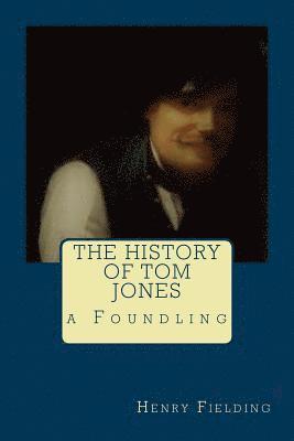 Henry Fielding - The History of Tom Jones, a Foundling, Häftad