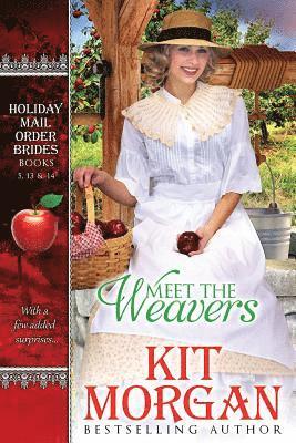 bokomslag Meet the Weavers: A Collection of Weaver Tales from the Holiday Mail-Order Bride Series