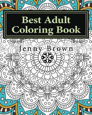 Best Adult Coloring Book: Best Way to Relax 1