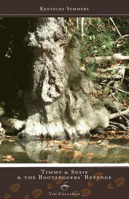Tim a. Callahan - Timmy & Susie & the Bootleggers' Revenge, Häftad