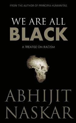 bokomslag We Are All Black: A Treatise on Racism