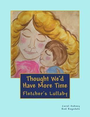 Thought We'd Have More Time: Fletcher's Lullaby 1