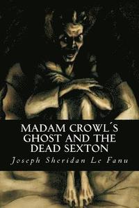 bokomslag Madam Crowls Ghost and the Dead Sexton