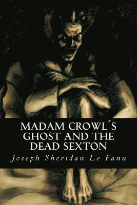 bokomslag Madam Crowls Ghost and the Dead Sexton