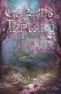 bokomslag Gardens of Tartary: A Children's Fantasy Adventure