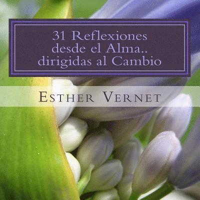 Carla Bressan, Esther Vernet - 31 Reflexiones desde el Alma..dirigidas al Cambio: Reflexiona Piensa Colorea y Vive Poniéndolo en Práctica, Häftad