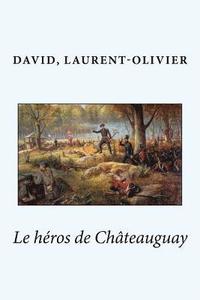 bokomslag Le héros de Châteauguay